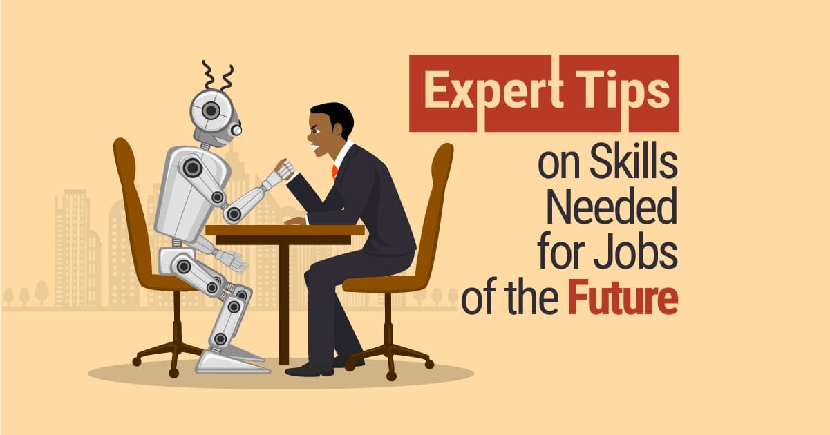 Expert Tips on Skills Needed For Jobs of the Future