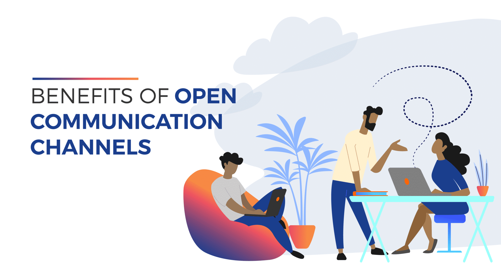 open communication channels
