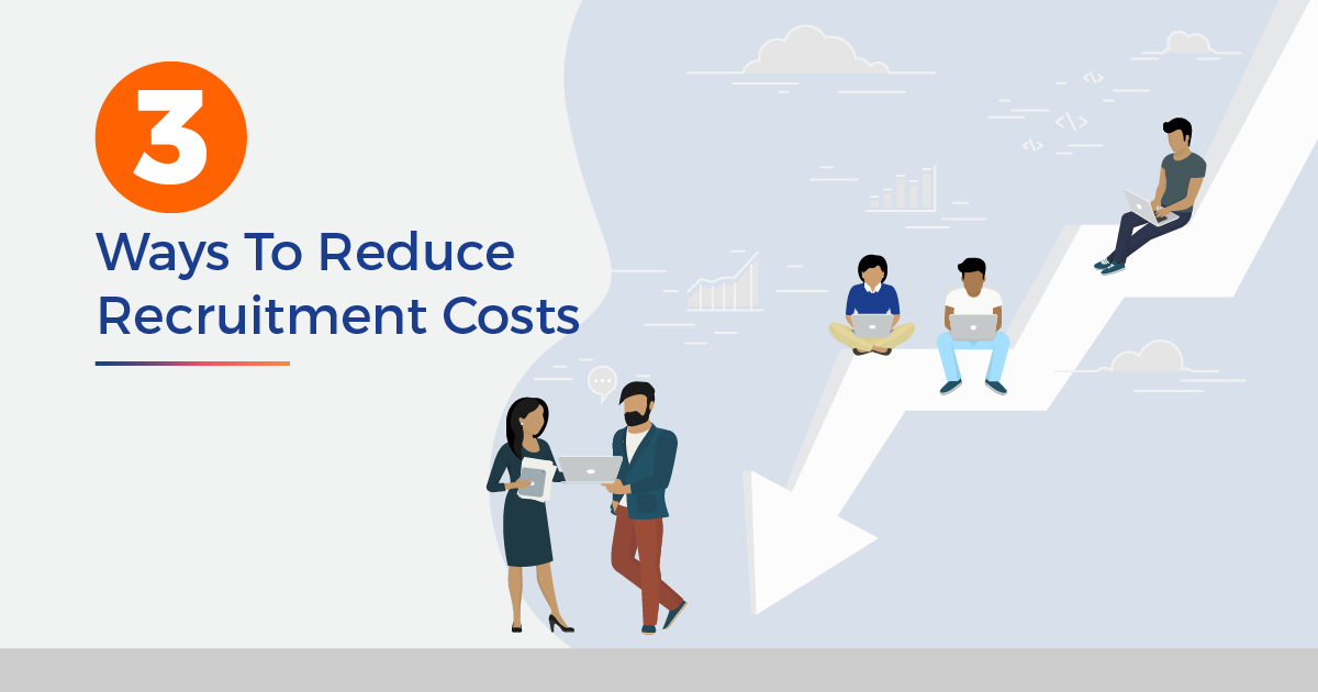 3_ways_to_reduce_recruitment_costs