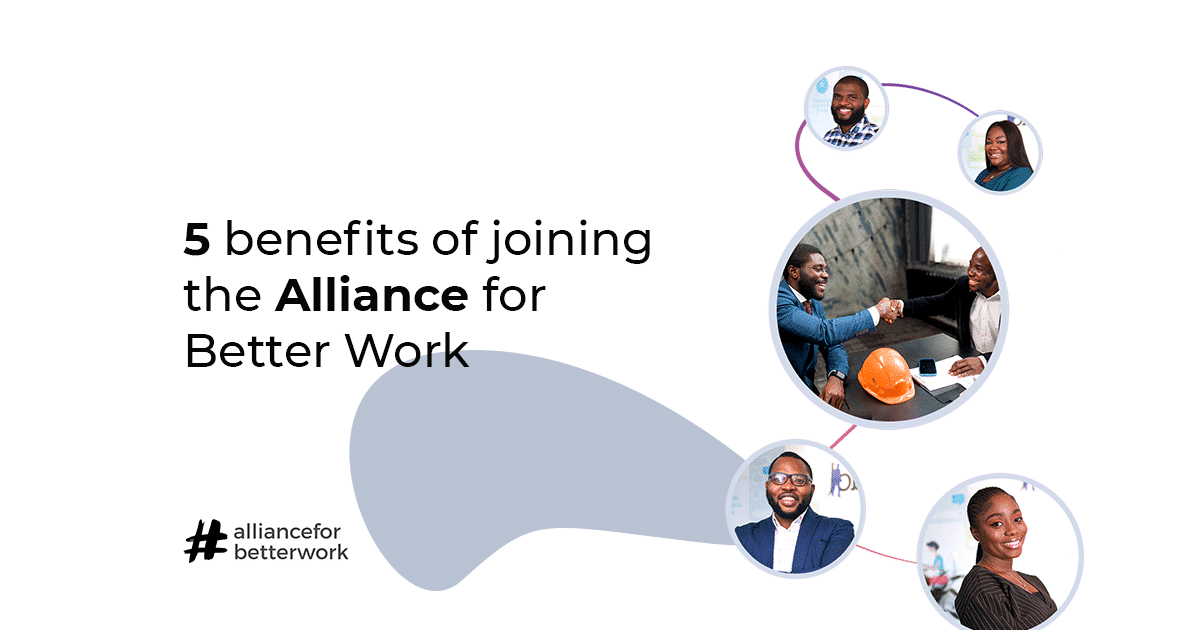 5 benefits of joining the alliance for better work