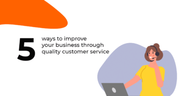 5 ways to improve your business through quality customer service